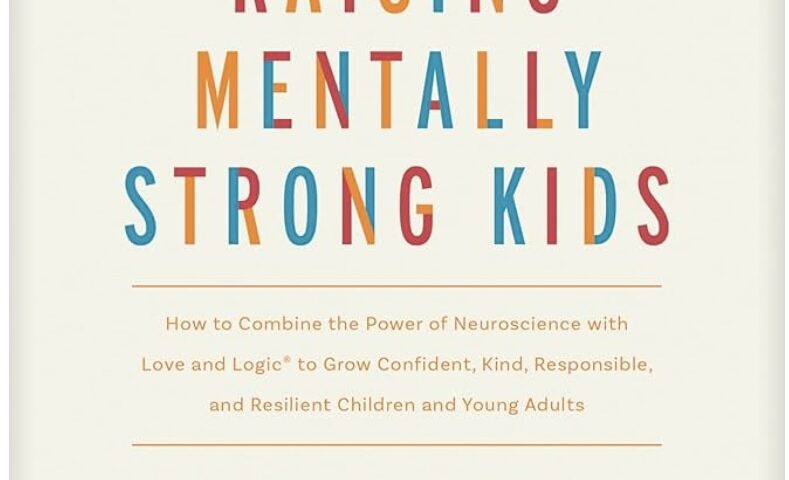 Raising Mentally Strong Kids book cover by Daniel G. Amen and Charles Fay, a recommended parenting resource.