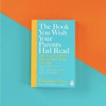 The Book You Wish Your Parents Had Read by Philippa Perry, a recommended parenting book on family communication.