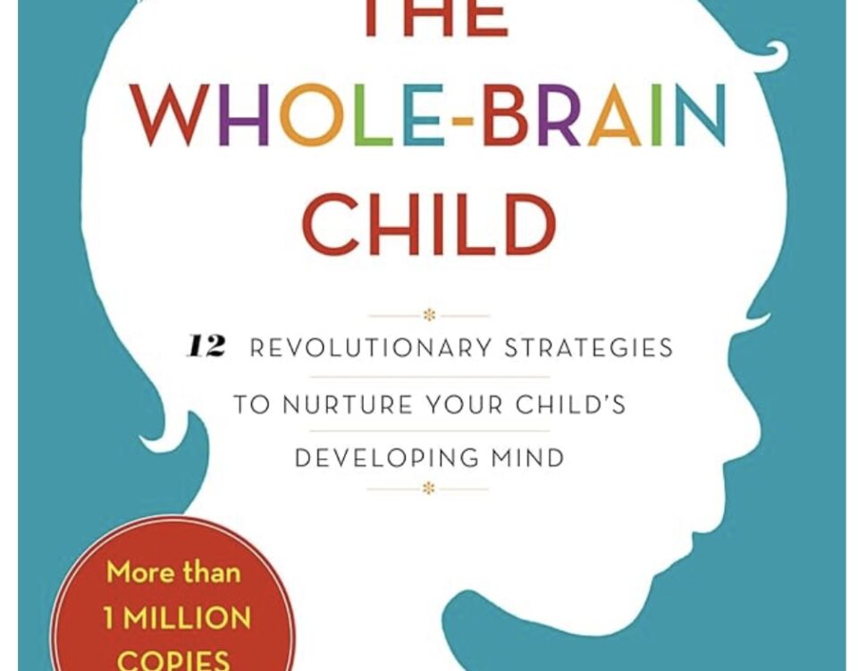 The Whole-Brain Child book cover: 12 Revolutionary Strategies to Nurture Your Child's Developing Mind
