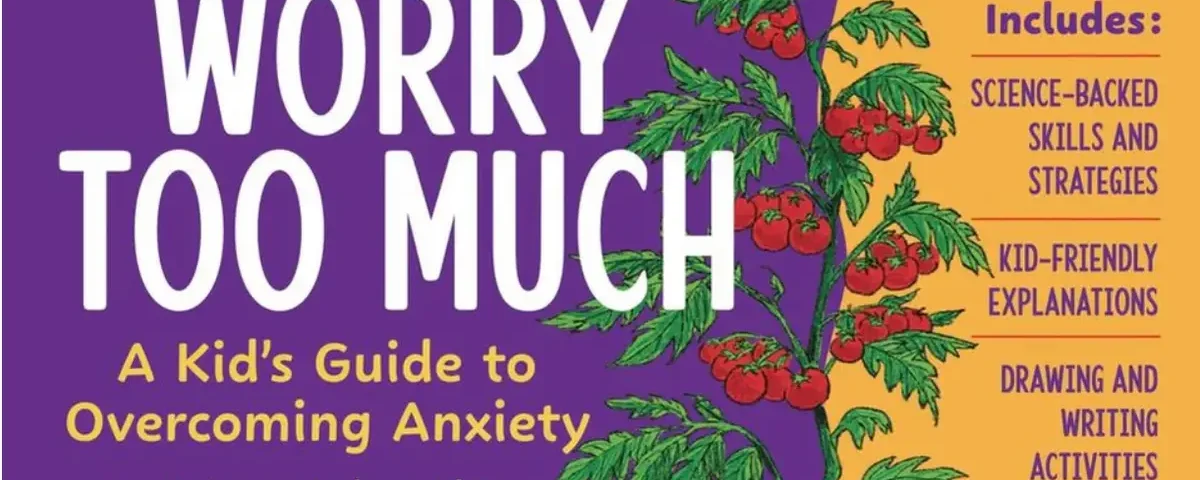 What to Do When You Worry Too Much book cover, a practical guide helping kids manage anxiety and worry.