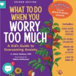 What to Do When You Worry Too Much book cover, a practical guide helping kids manage anxiety and worry.